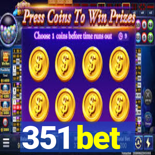 351 bet